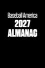 Weißer Text auf schwarzem Hintergrund: "Baseball America 2027 ALMANAC". Bold und schlicht gestaltet.