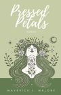 Maverick L Malone: Pressed Petals, Buch