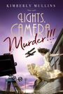 Kimberly Mullins: Lights, Camera, Murder!!!, Buch