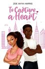 Zoe Aviya Harris: To Capture a Heart, Buch