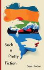Sam Sudar: Such a Pretty Fiction, Buch