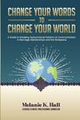 "Change Your Words to Change Your World" zeigt eine Illustration der Erde mit Schallwellen. Autor: Melanie K. Hall.