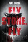 Dust Kunkel: Fly Stone, Fly, Buch