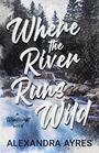 Alexandra Ayres: Where the River Runs Wild, Buch