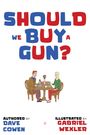 Dave Cowen: Should We Buy A Gun?, Buch