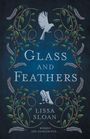 Lissa Sloan: Glass and Feathers, Buch