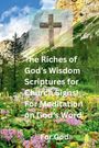 Ralph E Mantell: The Riches of God's Wisdom Scriptures for Church Signs, Buch