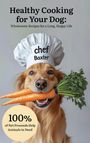 Holly Mazur: Healthy Cooking for Your Dog, Buch