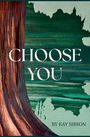Kay Sibson: Choose You, Buch