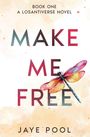 Jaye Pool: Make Me Free, Buch