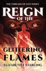 Elizabeth F Starling: Reign of the Glittering Flames, Buch