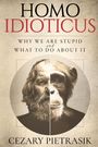 Cezary Pietrasik: Homo Idioticus, Buch