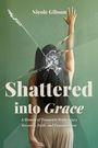 Nicole Gibson: Shattered into Grace, Buch