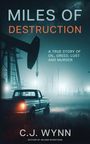 C J Wynn: Miles of Destruction, Buch