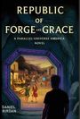 Daniel Rirdan: Republic of Forge and Grace, Buch