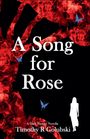 Timothy Golubski: A Song For Rose, Buch