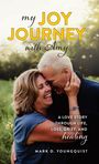 Mark D Youngquist: My Joy Journey with Amy, Buch