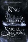 Rachael Staudt: The King of Smoke and Shadows, Buch