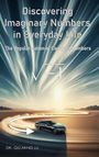 Qiujiang Lu: Discovering Imaginary Numbers in Everyday Life, Buch