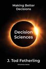 „Making Better Decisions“, „Decision Sciences“, „J. Tod Fetherling“, „Omnimics Series“. Eine Sonnenfinsternis mit hellem Rand.