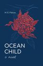 Mathew E Flatow: Ocean Child, A Novel, Buch