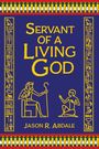 Jason R Abdale: Servant of a Living God, Buch