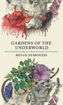 Megan Desrosiers: Gardens of the Underworld, Buch