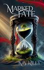 K B Riley: Marked by Fate, Buch