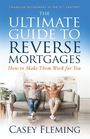Casey Fleming: The Ultimate Guide to Reverse Mortgages, Buch