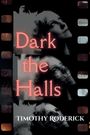 Timothy Roderick: Dark the Halls, Buch
