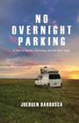 Text: "NO OVERNIGHT PARKING. A Year of Vanlife, Discovery, and the Open Road. JUERGEN BARBUSCA." Ein Wohnmobil auf grüner Wiese bei Sonnenuntergang.