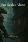 Daniel Sheley: For Scales Alone, Buch
