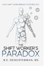 Buchtitel: "The Shift Worker's Paradox" von R.E. Hengsterman. Ein Körper aus Uhren symbolisiert den Einfluss von Schichtarbeit.