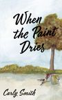 Carly Smith: When the Paint Dries, Buch