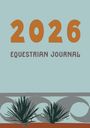 "2026 EQUESTRIAN JOURNAL" in großen, braunen Buchstaben; Illustration von Pflanzen und abstrakten Formen im Hintergrund.
