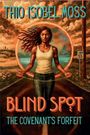 "Thio Isobel Moss", "Blind Spot", "The Covenant's Forfeit". Eine Frau steht in einer Landschaft, mit Seil springend.