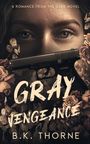 B K Thorne: Gray Vengeance, Buch