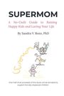 "SUPERMOМ: A No-Guilt Guide to Raising Happy Kids and Loving Your Life by Sandra V. Rozo, PhD" steht oben. Darunter eine Illustration mit einer Frau, die mehrere Kinder und Tiere balanciert.