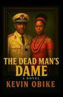 „THE DEAD MAN'S DAME“, „A NOVEL“, „KEVIN OBIKE“. Ein Porträt eines Mannes in Uniform und einer Frau in Rot.