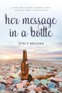 „A story from a woman's viewpoint about addiction, family, and resilience. Her message in a bottle. Stacy Brooks.“ Zwei Flaschen im Vordergrund liegen auf bunten Steinen am Strand.