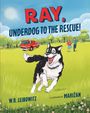 W R Leibowitz: Ray, Underdog to the Rescue!, Buch