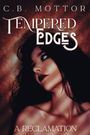 C B Mottor: Tempered Edges, Buch