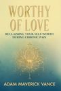 „Worthy of Love: Reclaiming Your Self-Worth During Chronic Pain“. Autor: Adam Maverick Vance. Goldenes Mandala auf blauem Hintergrund.