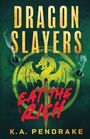 "DRAGON SLAYERS" und "EAT THE RICH" in kräftigen Lettern auf grünem Hintergrund mit einem gelben Drachenlogo.
