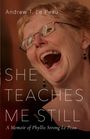 Andrew T Le Peau: She Teaches Me Still, Buch