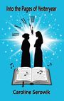Caroline Serowik: Into the Pages of Yesteryear, Buch