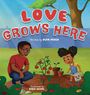 Text: "LOVE GROWS HERE", "Written by DEAN MENSO", "Illustrated by RABIA BATOOL". Illustration: Kind, das eine Tomatenpflanze gießt.