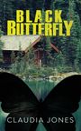 "BLACK BUTTERFLY" und "CLAUDIA JONES" in großen Buchstaben. Eine Hütte im Wald mit einem See und einem schwarzen Schmetterling.