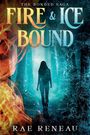 Rae Reneau: Fire & Ice Bound, Buch