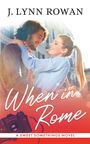 J Lynn Rowan: When in Rome, Buch